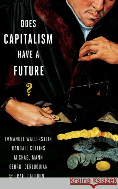 Does Capitalism Have a Future? Georgi Derleugian 9780199330843 Oxford University Press, USA - książka