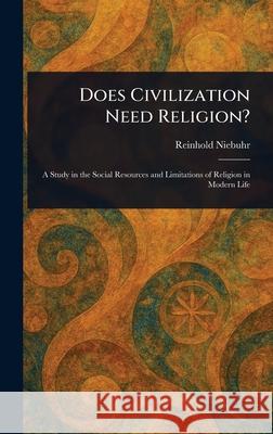 Does Civilization Need Religion? Reinhold Niebuhr 9781025251585 Anson Street Press - książka
