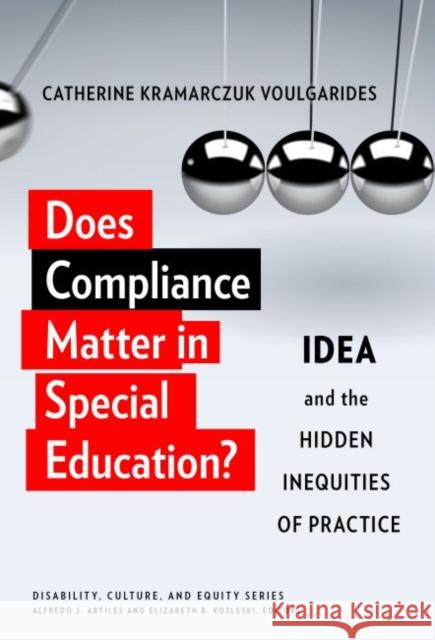 Does Compliance Matter in Special Education?: Idea and the Hidden Inequities of Practice Catherine Kramarczuk Voulgarides 9780807759011 Teachers College Press - książka