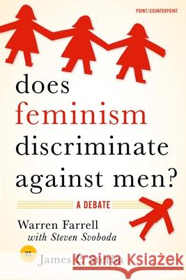 Does Feminism Discriminate Against Men?: A Debate Warren Farrell Steven Svoboda James P. Sterba 9780195312836 Oxford University Press, USA - książka