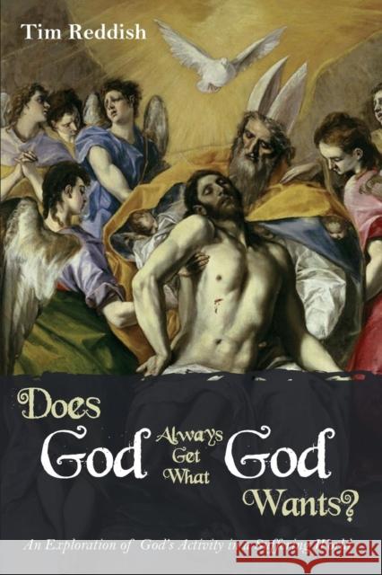 Does God Always Get What God Wants? Tim Reddish 9781532617645 Cascade Books - książka