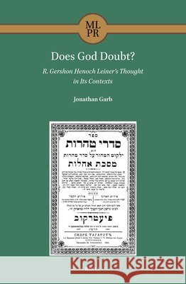 Does God Doubt? R. Gershon Henoch Leiner's Thought in Its Contexts Jonathan Garb 9789004694224 Brill - książka