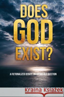 Does God Exist?: A Fictionalized Debate on an Age Old Question Michael McKinney 9781549656460 Independently Published - książka