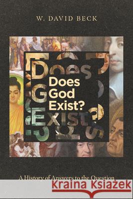 Does God Exist?: A History of Answers to the Question W. David Beck 9780830853007 IVP Academic - książka
