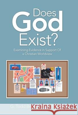 Does God Exist?: Examining Evidence in Support of a Christian Worldview G. Todd Brim 9781664261297 WestBow Press - książka