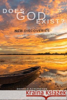 Does God Exist?: New Discoveries Ackermann, Donald 9781956736977 Global Summit House - książka