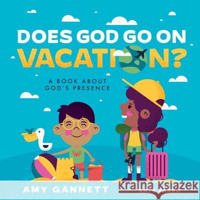 Does God Go on Vacation?: A Book about God's Presence Amy Gannett 9781087757452 B&H Publishing Group - książka