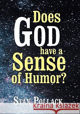 Does God have a Sense of Humor? Pollack, Stan 9781453519066 Xlibris Corporation - książka