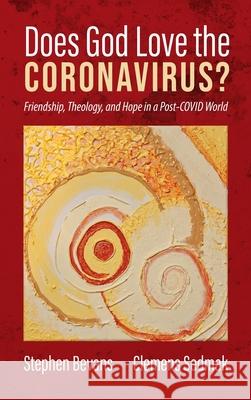 Does God Love the Coronavirus? Stephen Bevans Clemens Sedmak 9781666714302 Wipf & Stock Publishers - książka