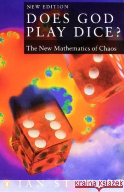 Does God Play Dice?: The New Mathematics of Chaos Ian Stewart 9780140256024 PENGUIN BOOKS LTD - książka