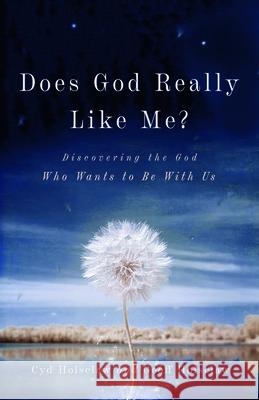 Does God Really Like Me?: Discovering the God Who Wants to Be with Us Cyd Holsclaw Geoff Holsclaw 9780830845965 IVP Books - książka