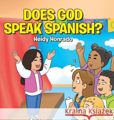 Does God Speak Spanish? Heidy Honrado 9781642992267 Christian Faith Publishing, Inc - książka