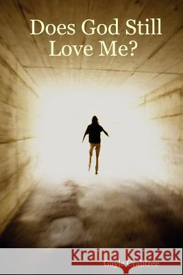 Does God Still Love Me? Gayle, Crabtree 9781411699335 Lulu.com - książka