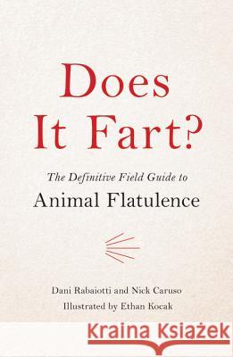 Does It Fart?: The Definitive Field Guide to Animal Flatulence Nick Caruso Dani Rabaiotti 9780316484152 Hachette Books - książka