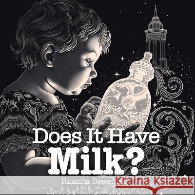 Does It Have Milk? Rianna Seefuss   9798399614892 Independently Published - książka