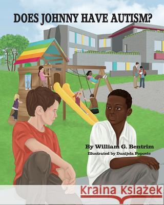 Does Johnny Have Autism? William G. Bentrim 9781537023335 Createspace Independent Publishing Platform - książka