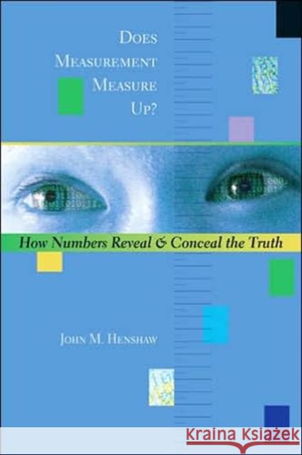 Does Measurement Measure Up?: How Numbers Reveal and Conceal the Truth Henshaw, John M. 9780801883750 Johns Hopkins University Press - książka