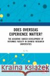 Does Overseas Experience Matter? Li (Cardiff University, UK) Yu 9781032605951 Taylor & Francis Ltd