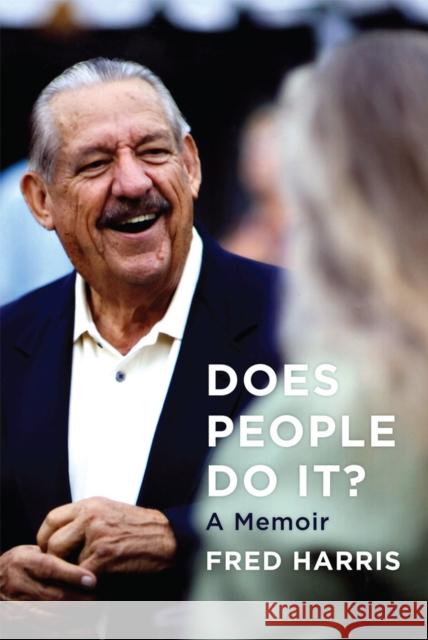 Does People Do It?: A Memoir Volume 5 Harris, Fred L. 9780806186634 University of Oklahoma Press - książka