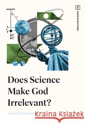 Does Science Make God Irrelevant? Hans Madueme 9781433597978 Crossway Books - książka