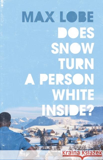 Does Snow Turn a Person White Inside? Max Lobe 9781913109905 HopeRoad Publishing Ltd - książka