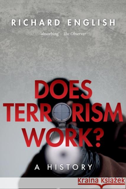 Does Terrorism Work?: A History English, Richard 9780198832027 Oxford University Press, USA - książka