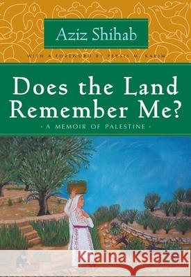 Does the Land Remember Me?: A Memoir of Palestine Aziz Shihab Persis M. Karim 9780815608622 Syracuse University Press - książka