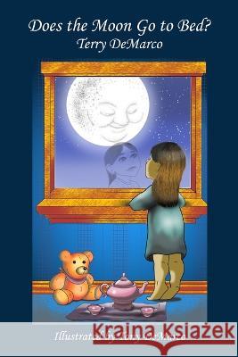 Does The Moon Go To Bed? Tony DeMarco Terry DeMarco  9798396743328 Independently Published - książka