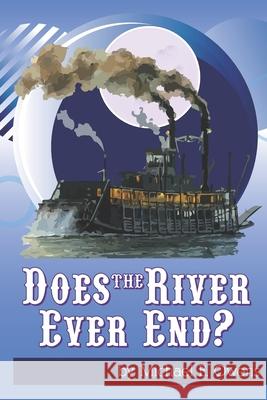 Does the River Ever End? Bridgett Joyce Michael E. Owens 9781950308132 Scribblers Press - książka