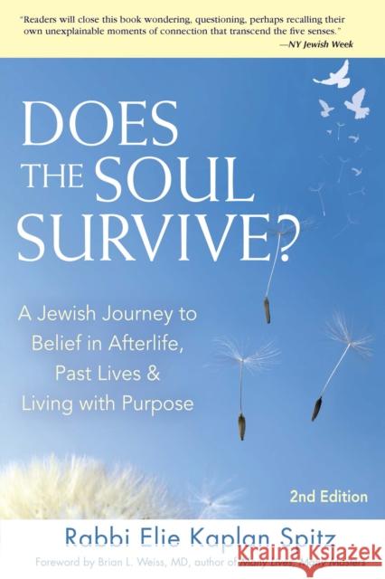 Does the Soul Survive? (2nd Edition): A Jewish Journey to Belief in Afterlife, Past Lives & Living with Purpose Elie Kaplan Spitz Brian L. Weiss 9781683360360 Jewish Lights Publishing - książka