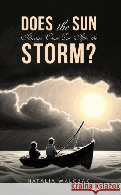 Does the Sun Always Come Out After the Storm? Natalia Walczak 9781035848089 Austin Macauley Publishers - książka