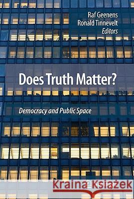 Does Truth Matter?: Democracy and Public Space Tinnevelt, Ronald 9781402088483 Springer - książka