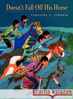 Doesn't Fall Off His Horse Virginia A. Stroud 9781936495023 Bookpartners, LLC - książka