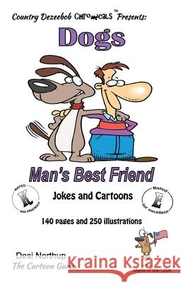 Dog -- Man's Best Friend -- Jokes and Cartoons: in Black + White Desi Northup 9781500432478 Createspace Independent Publishing Platform - książka