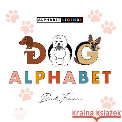 Dog Alphabet Beck Feiner Beck Feiner Alphabet Legends 9780648962823 Alphabet Legends - książka