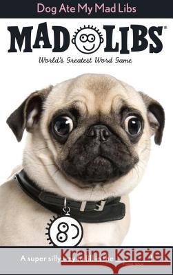 Dog Ate My Mad Libs: World's Greatest Word Game Mad Libs 9780843182934 Price Stern Sloan - książka