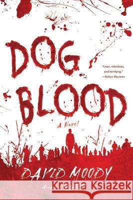 Dog Blood David Moody 9780312577414 St. Martin's Griffin - książka