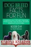 Dog Breed Facts for Fun! Book O-R Wyatt Michaels 9781491026069 Createspace
