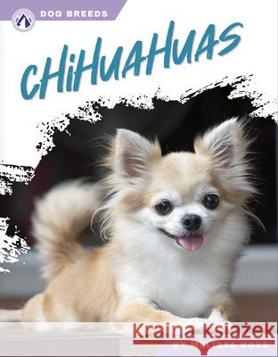 Dog Breeds: Chihuahuas Melissa Ross 9781637389058 Apex / Wea Int'l - książka