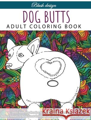 Dog Butts: Adult coloring book Blush Design Tali Carmi 9789655752199 Valcal Software Ltd - książka