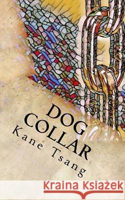 Dog Collar Kane Tsang 9781983659287 Createspace Independent Publishing Platform - książka