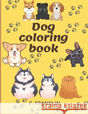 Dog coloring book F Franklin   9798391215806 Independently Published - książka