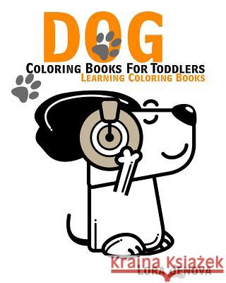 Dog Coloring Books For Toddlers: Learning Coloring Books Jenova, Lora 9781535182997 Createspace Independent Publishing Platform - książka