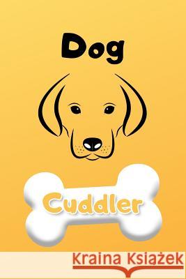 Dog Cuddler Snarky Doggie 9781799225416 Independently Published - książka