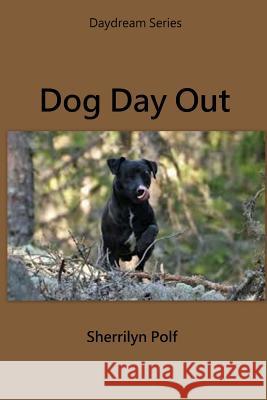 Dog Day Out Sherrilyn Polf 9781977943958 Createspace Independent Publishing Platform - książka