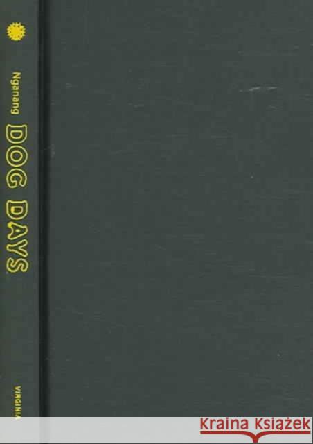 Dog Days: An Animal Chronicle Nganang, Patrice 9780813925349 University of Virginia Press - książka