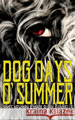 Dog Days O' Summer James Newman Mark Allan Gunnells 9781775254492 Unnerving - książka