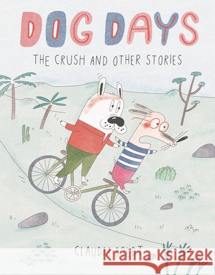 Dog Days: The Crush and Other Stories Claudia Boldt 9781662641053 Hippo Park - książka