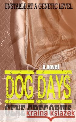 Dog Days: Volume One Gene Gregorits 9780615600512 Monastrell Books - książka