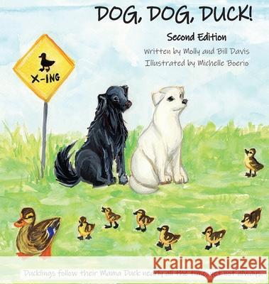 DOG, DOG, DUCK! Second Edition Molly (Mary C ) C Davis, Bill (William) E Davis, Michelle Boerio 9798218414627 Readitagain LLC - książka